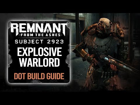 Remnant From The Ashes Builds: Explosive Warlord (DoT Build)
