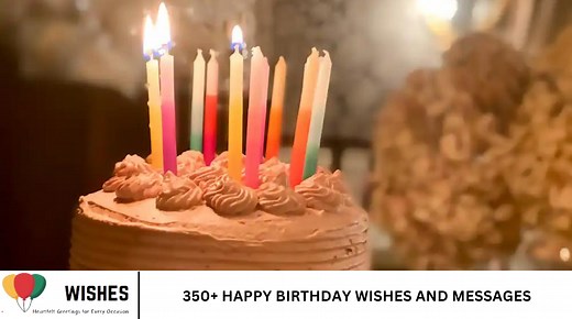 350  Happy Birthday Wishes and Messages- Wishes