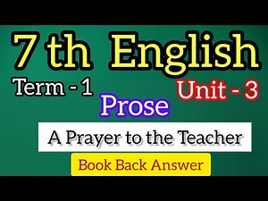 7th english term 1 unit 3 prose A Prayer to the Teacher all book back answer