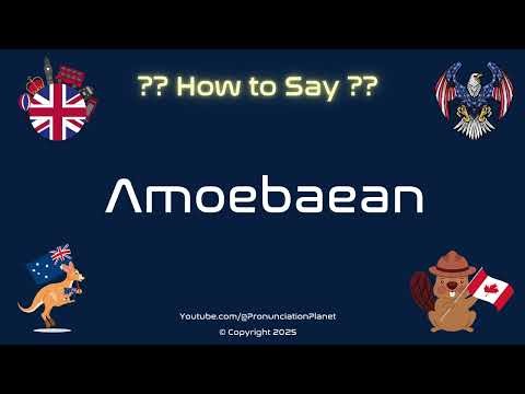 🔬🌊 How to Pronounce Amoebaean? (CORRECTLY) | Pronunciation Planet