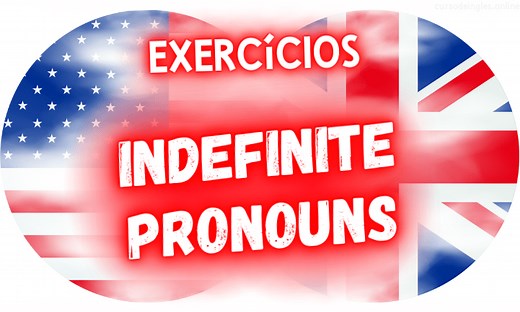 Indefinite Pronouns: Explicação e Exercício com Gabarito