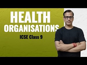 Health Organisations ICSE Class 9 | Health and Hygiene | ‪@sirtarunrupani‬