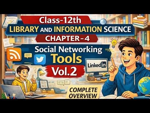 🎯Class-12 Library & Information Science | Chapter-4 Social Networking Tools | Important Content Only