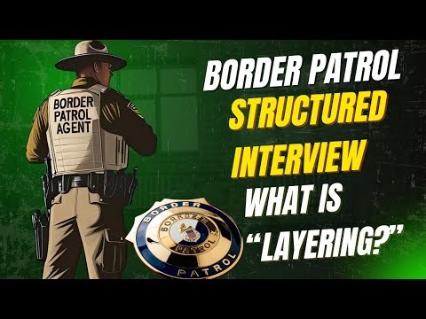 Border Patrol Structured Interview: Master the Layers