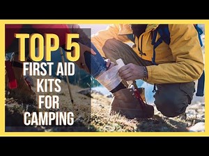 ✅ TOP 5 Best First Aid Kits For Camping 🩹🚑 2024 Review