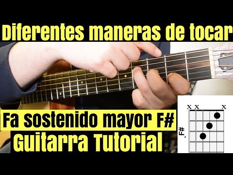 Diferentes Maneras De Tocar FA Sostenido Mayor ( F# ) ( FA# ) En Guitarra Acustica Tutorial Facil