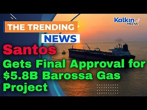 Santos Gets Final Approval for $5.8B Barossa Gas Project Despite Climate Backlash