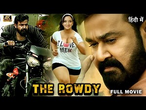 The Rowdy ( द राउडी ) Full Movie In 4K | Mohanlal | Vimala Raman | Siddique | South Action Movie