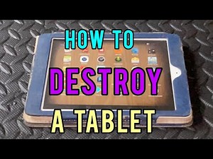 How to destroy a tablet. (SPECIAL)