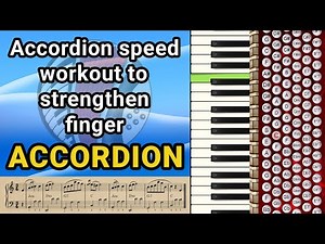 Accordion speed workout to strengthen fingers