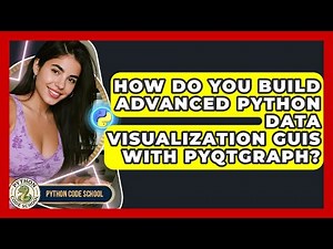 How Do You Build Advanced Python Data Visualization GUIs With PyQtGraph? - Python Code School