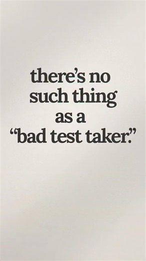 You’re Not a “Bad Test Taker”