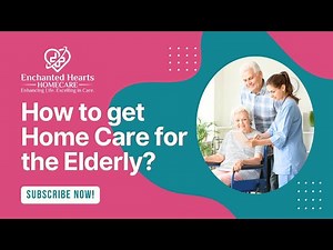 How to Get Home Care for the Elderly?
