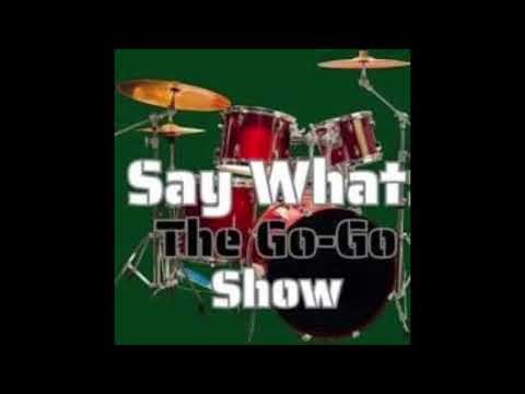 Say What: The Go Go Show - Go Go Awards Breakdown