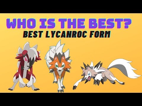 Best lycanroc form, explained in 9 mins.