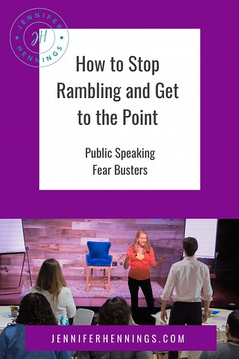 How to Stop Rambling and Get to the Point — Jennifer Hennings, Executive Public Speaking Coach