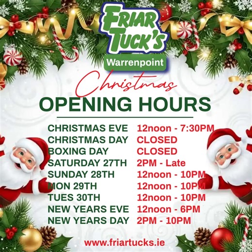 Check out our Christmas opening hours 🎅🎅🎄🎄 | Friar Tuck's Warrenpoint