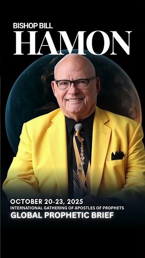 Global Prophetic Brief | IGAP 2025 | Bishop Bill Hamon