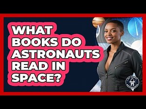 What Books Do Astronauts Read In Space? - All About Astronauts