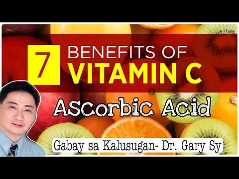 7 Benefits of Vitamin C (Ascorbic Acid) - Dr. Gary Sy