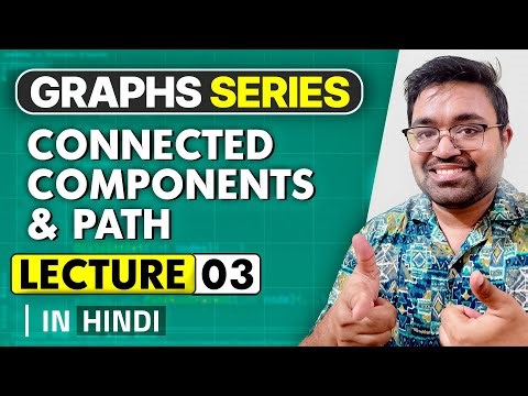 Lecture-3 Path | Cycle | DAG | Components Traversal | Graph Series | DSA | Hindi