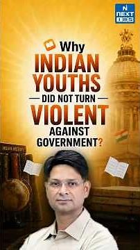 Why Indian Youth Didn’t Turn Violent? | Democracy, Values & Society Explained | NEXT IAS