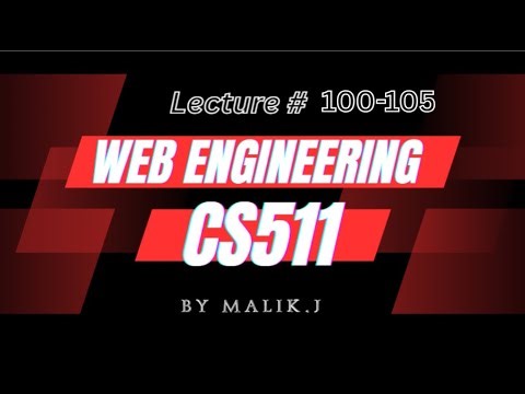 CS511 (Web Engineering) Lecture no #101,102,103,104,105 | #CS511 | #playlist | M.J Web &Artistry