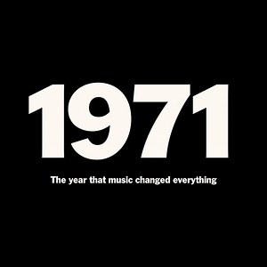 Limited Edition Vinyl Soundtrack For ‘1971: The Year That Music Changed Everything’ Announced
