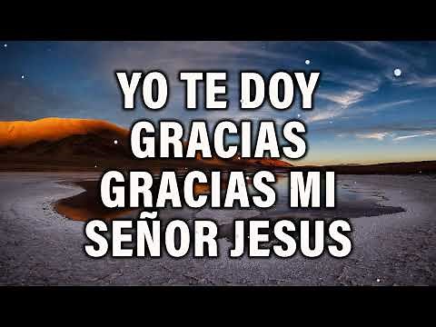 Yo Te Doy Gracias, Gracias Señor - ALABANZAS DE ADORACION - MUSICA CRISTIANA 2024 -HIMNOS CRISTIANOS