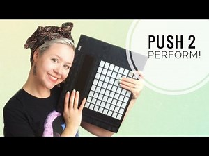 Ableton Push 2 - Start Performing! - 5 Tips and Tricks for live performance!