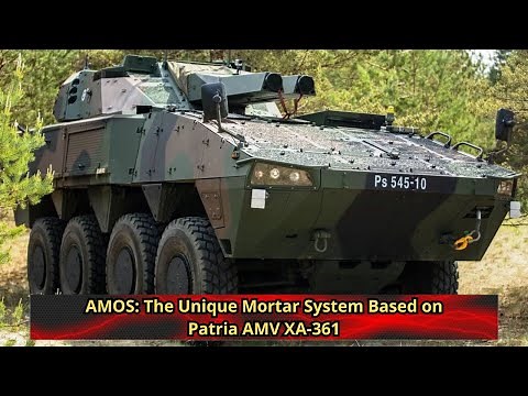 AMOS The Unique Mortar System Based on Patria AMV XA 361