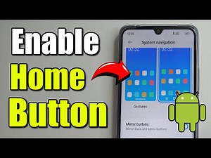 How to Enable Home Button on your Android Phone (3 Button Navigation)