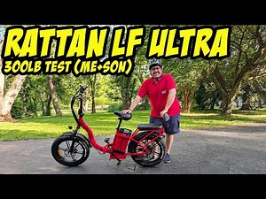 Why the Rattan LF Ultra is the ultimate family-friendly ebike and a 300+ lb test!