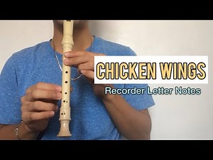 CHICKEN WINGS - Recorder Flute Easy Letter Notes / Flute Chords