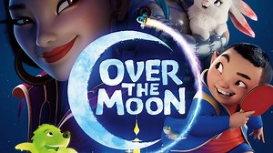 over the moon Summary, Trailer, Cast, Where to Watch and More