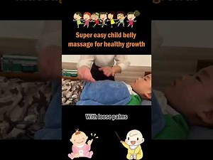 Super easy child belly massage for healthy growth