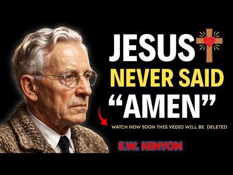 Jesus Never Said "Amen"—He Said THIS (And It Worked Every Time) | E.W. Kenyon #faithoverfear