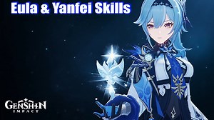 Genshin Impact – Eula & Yanfei Skills Showcase