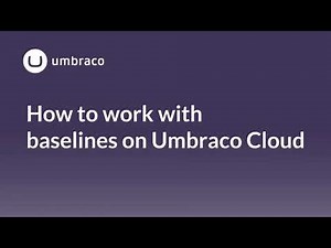How to work with baselines on Umbraco Cloud
