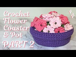 Crochet Flower Coasters And Pot Tutorial Part Two | Beautiful Crochet Project DIY