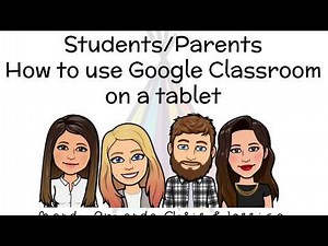 Students/Parents How to Use Google Classroom on a Tablet