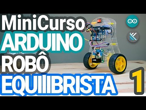 Curso de Arduino - ROBÔ EQUILIBRISTA - SelfBalance Robot