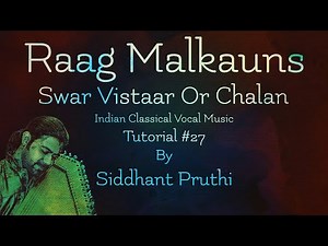 Raag Malkauns | Swar Vistaar | Chalan | Tutorial #27 | siddhant Pruthi