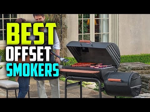 7 Best Offset Smokers To Buy with Reviews 2024