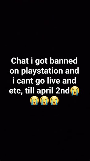 I got banned @PlayStation