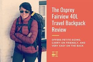 The Osprey Fairview 40L Travel Backpack: Carry-on   Petite Friendly