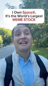 SpaceX is the World’s Largest Meme Stock… and I Own It.