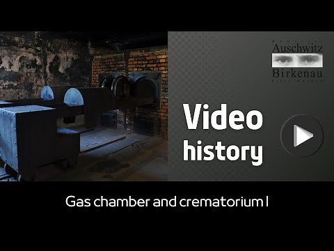 Video history | Gas chamber and crematorium I