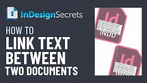 How to Link Text Between Two InDesign Documents | CreativePro Network