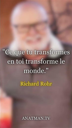 "Ce que tu transformes en toi transforme le monde."